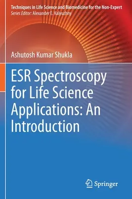 ESR spektroszkópia élettudományi alkalmazásokhoz: Bevezetés - ESR Spectroscopy for Life Science Applications: An Introduction