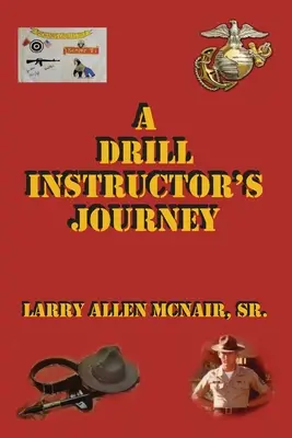 Egy kiképzőtiszt utazása - A Drill Instructor's Journey