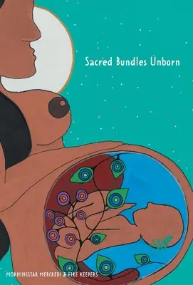 Meg nem született szent kötegek - Sacred Bundles Unborn