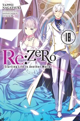 RE: (könnyű regény): Zero -Starting Life in Another World-, 18. kötet (Manga) - RE: Zero -Starting Life in Another World-, Vol. 18 (Light Novel)