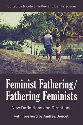 Feminista apák/ Feministák apáskodása: New Directions and Directions - Feminist Fathering/Fathering Feminists: New Directions and Directions