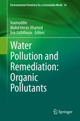 Vízszennyezés és kármentesítés: Szerves szennyező anyagok - Water Pollution and Remediation: Organic Pollutants