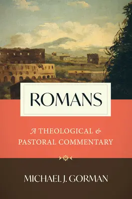 Romans: Teológiai és lelkipásztori kommentár - Romans: A Theological and Pastoral Commentary