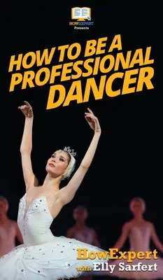 Hogyan legyél profi táncos - How To Be a Professional Dancer