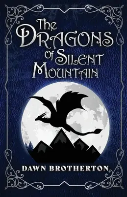 A Csendes Hegy sárkányai - The Dragons of Silent Mountain