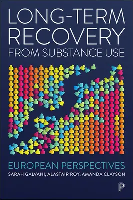 Hosszú távú felépülés a szerhasználatból: Európai perspektívák - Long-Term Recovery from Substance Use: European Perspectives