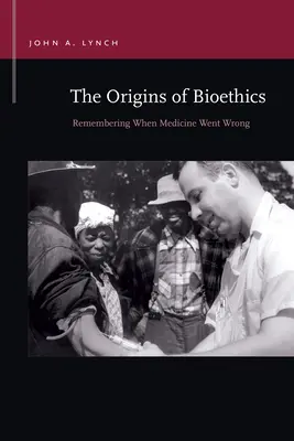 A bioetika eredete: Emlékezés arra, amikor az orvostudomány tönkrement - The Origins of Bioethics: Remembering When Medicine Went Wrong