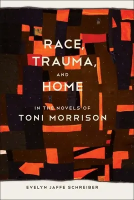 Faj, trauma és otthon Toni Morrison regényeiben - Race, Trauma, and Home in the Novels of Toni Morrison