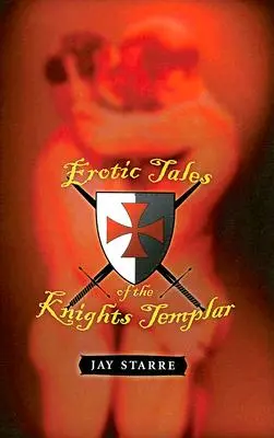 Erotikus történetek a templomos lovagokról - Erotic Tales of the Knights Templar