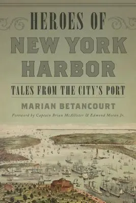 A New York-i kikötő hősei: Mesék a város kikötőjéből - Heroes of New York Harbor: Tales from the City's Port