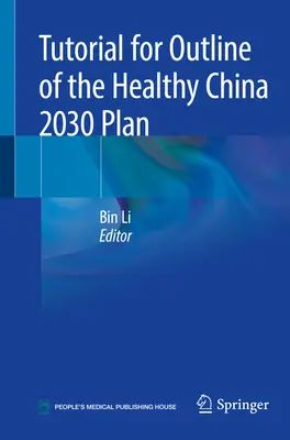 Az Egészséges Kína 2030 terv vázlatának bemutatója - Tutorial for Outline of the Healthy China 2030 Plan