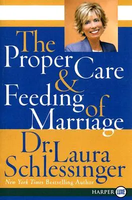 A házasság megfelelő ápolása és táplálása - The Proper Care and Feeding of Marriage