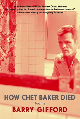 Hogyan halt meg Chet Baker: Versek - How Chet Baker Died: Poems