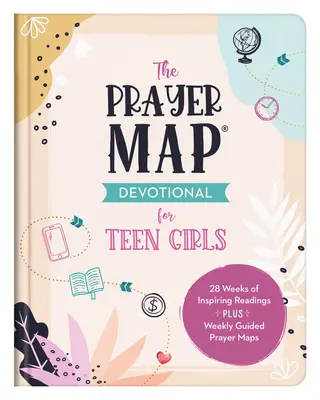 The Prayer Map Devotional for Teen Girls: 28 hétnyi inspiráló olvasmány plusz heti irányított imatérképek - The Prayer Map Devotional for Teen Girls: 28 Weeks of Inspiring Readings Plus Weekly Guided Prayer Maps