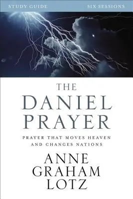 A Dániel-ima: Imádság, amely megmozgatja a mennyet és megváltoztatja a nemzeteket - The Daniel Prayer: Prayer That Moves Heaven and Changes Nations