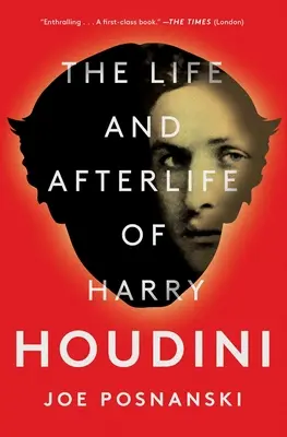 Harry Houdini élete és utóélete - The Life and Afterlife of Harry Houdini