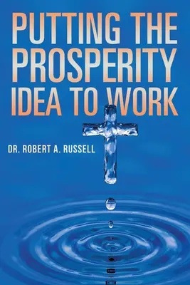 A jólét ötletének megvalósítása - Putting the Prosperity Idea to Work