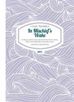 In Mischief's Wake Paperback - A színészek örömében rejlik minden tett értelme. Ez a magyarázat, ez a mentség. - In Mischief's Wake Paperback - In the joy of the actors lies the sense of any action. That is the explanation, that the excuse.