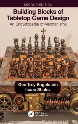 Building Blocks of Tabletop Game Design: A mechanizmusok enciklopédiája - Building Blocks of Tabletop Game Design: An Encyclopedia of Mechanisms