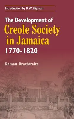 A kreol társadalom fejlődése Jamaikában 1770-1820 között - The Development of Creole Society in Jamaica 1770-1820