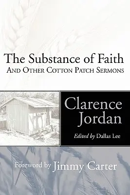 A hit lényege: És más Cotton Patch prédikációk - The Substance of Faith: And Other Cotton Patch Sermons