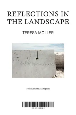 Teresa Moller: Moller: Reflections in the Landscape - Teresa Moller: Reflections in the Landscape