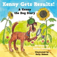 Kenny eredményeket ér el! - Kenny, a kutya története - Kenny Gets Results! - A Kenny the Dog Story