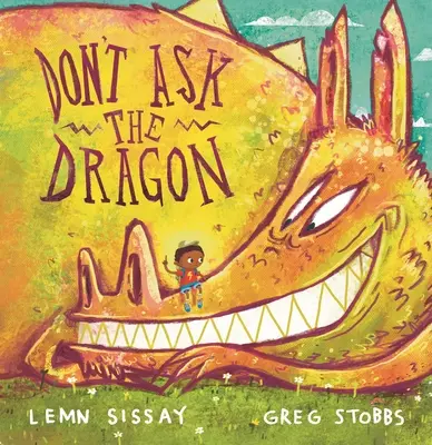 Ne kérdezd a sárkányt - Don't Ask the Dragon