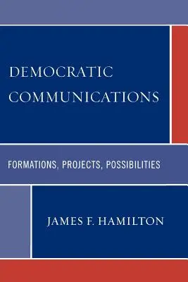Demokratikus kommunikáció: Formációk, projektek, lehetőségek - Democratic Communications: Formations, Projects, Possibilities