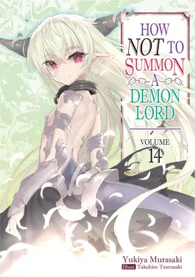 Hogyan ne idézzünk meg egy démonurat? 14. kötet - How Not to Summon a Demon Lord: Volume 14