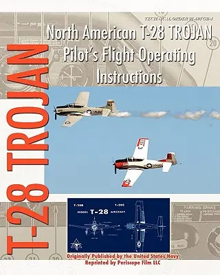 North American T-28 Trojan pilóta repülési utasításai - North American T-28 Trojan Pilot's Flight Operating Instructions