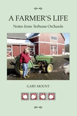 Egy gazda élete: Feljegyzések a Terhune gyümölcsösből - A Farmer's Life: Notes from Terhune Orchards