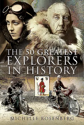 A történelem 50 legnagyobb felfedezője - The 50 Greatest Explorers in History