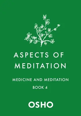 A meditáció aspektusai 4. könyv: Gyógyszer és meditáció - Aspects of Meditation Book 4: Medicine and Meditation