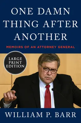 Egyik átkozott dolog a másik után: Egy főügyész emlékiratai - One Damn Thing After Another: Memoirs of an Attorney General