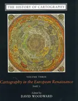 A térképészet története, 3. kötet: A térképészet az európai reneszánsz korában - The History of Cartography, Volume 3: Cartography in the European Renaissance