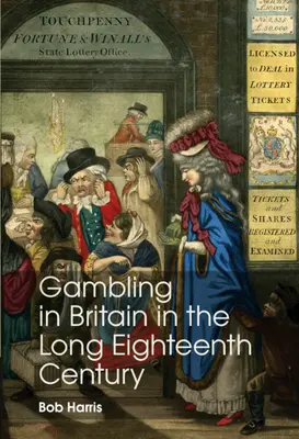 Szerencsejáték Nagy-Britanniában a hosszú tizennyolcadik században - Gambling in Britain in the Long Eighteenth Century