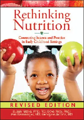 A táplálkozás újragondolása: Connecting Science and Practice in Early Childhood Settings (A tudomány és a gyakorlat összekapcsolása a kisgyermekkori környezetben) - Rethinking Nutrition: Connecting Science and Practice in Early Childhood Settings