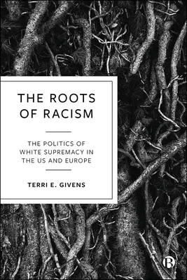 A rasszizmus gyökerei: A fehér felsőbbrendűség politikája az Egyesült Államokban és Európában - The Roots of Racism: The Politics of White Supremacy in the Us and Europe