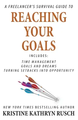 A szabadúszó túlélési útmutatója a céljai eléréséhez - A Freelancer's Survival Guide to Reaching Your Goals