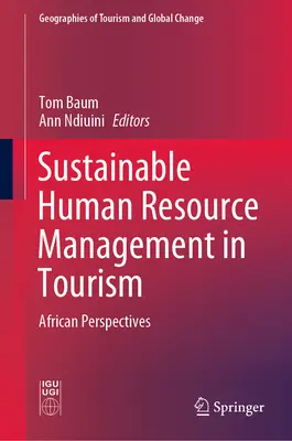 Fenntartható humánerőforrás-gazdálkodás a turizmusban: Afrikai perspektívák - Sustainable Human Resource Management in Tourism: African Perspectives