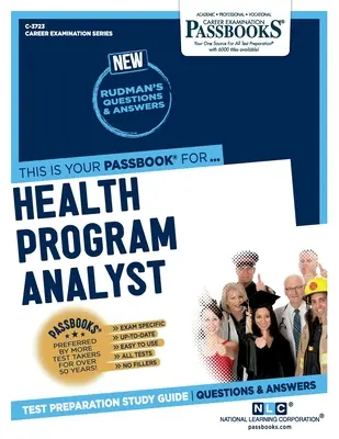 Egészségügyi programelemző (C-3723): Passbooks Study Guide (Útikönyvek tanulmányi útmutatója) - Health Program Analyst (C-3723): Passbooks Study Guide