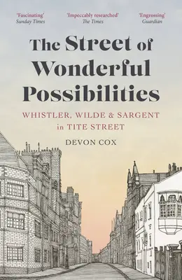 A csodálatos lehetőségek utcája: Whistler, Wilde és Sargent a Tite utcában - The Street of Wonderful Possibilities: Whistler, Wilde and Sargent in Tite Street