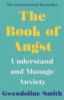 A szorongás könyve - A szorongás megértése és kezelése - Book of Angst - Understand and Manage Anxiety