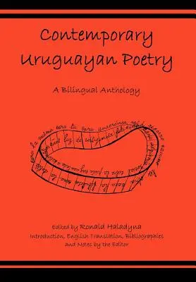 Kortárs uruguayi költészet: Kétnyelvű antológia - Contemporary Uruguayan Poetry: A Bilingual Anthology