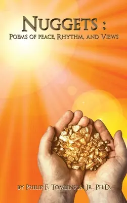 Nuggets: Versek a békéről, a ritmusról és a nézetekről - Nuggets: Poems of Peace, Rhythm, and Views