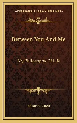 Közted és köztem: Életfilozófiám - Between You and Me: My Philosophy of Life