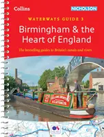 Birmingham és Anglia szíve - Mindenki számára, aki érdeklődik Nagy-Britannia csatornái és folyói iránt - Birmingham and the Heart of England - For Everyone with an Interest in Britain's Canals and Rivers