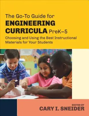 Útmutató a mérnöki tantervekhez, PreK-5: A legjobb tananyagok kiválasztása és használata a diákok számára - The Go-To Guide for Engineering Curricula, PreK-5: Choosing and Using the Best Instructional Materials for Your Students