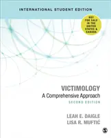 Viktimológia - Nemzetközi diákkiadás - Átfogó megközelítés - Victimology - International Student Edition - A Comprehensive Approach